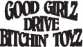 Good-Girlz-Drive-Bitchin-Toyz