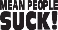 Mean-People-Suck-!-(swapmeet604.jpg)