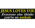 Jesus-loves-you-Everyone-else-thinks--youre-an-asshole----(d9077_125gif)-